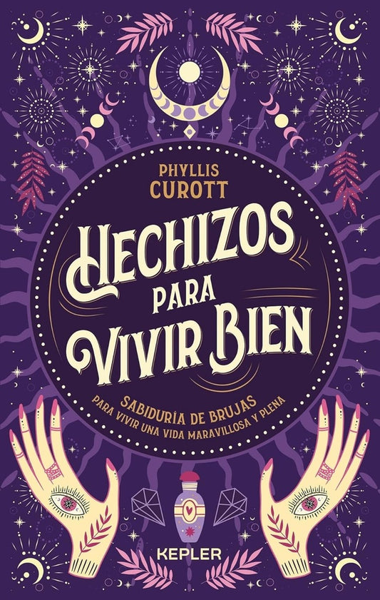 HECHIZOS PARA VIVIR BIEN | Phyllis Curott