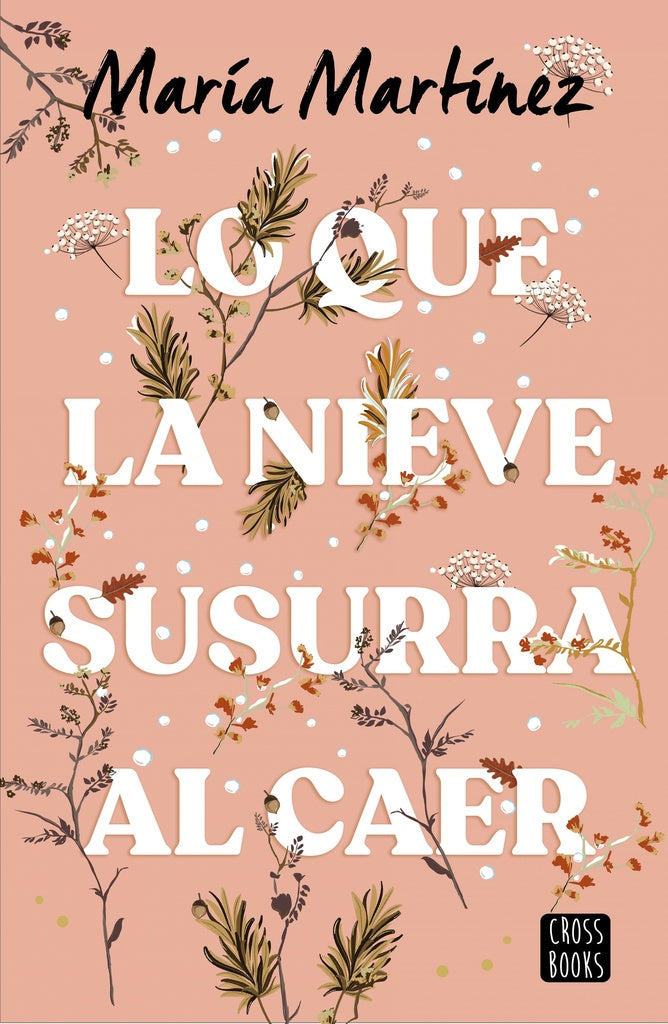 LO QUE LA NIEVE SUSURRA AL CAER | MARIA MARTINEZ