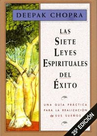 LAS SIETE LEYES ESPIRITUALES DEL EXITO | Deepak Chopra