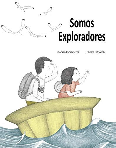 SOMOS EXPLORADORES | Shahrzad Shahrjerdi
