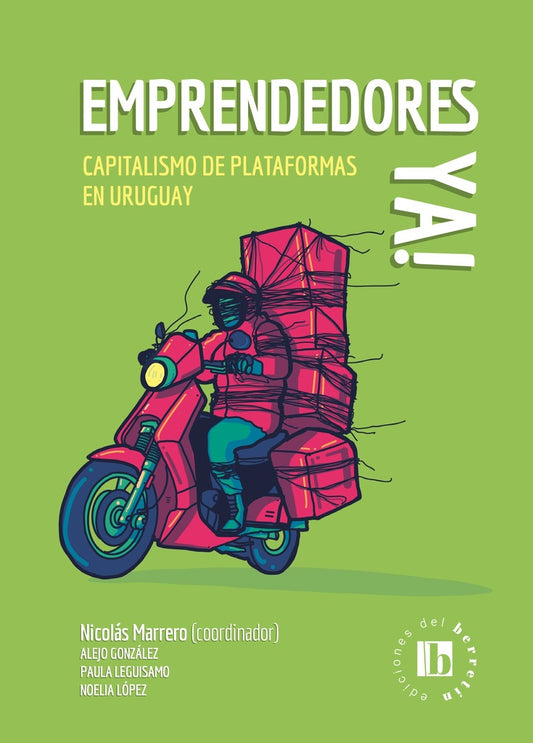 EMPRENDEDORES YA! Capitalismo de plataformas en Uruguay | Nicolas Marrero