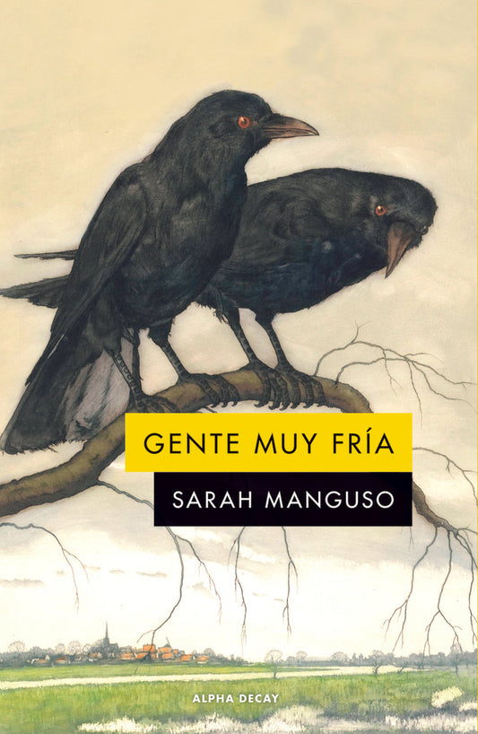 GENTE MUY FRIA | Sarah Manguso