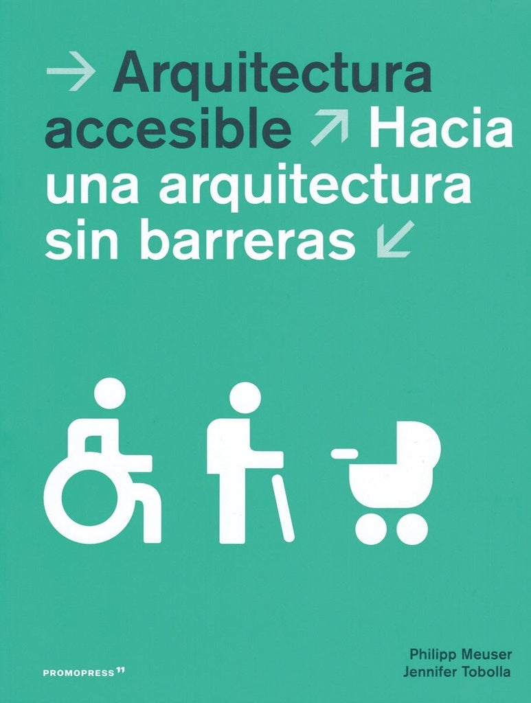 ARQUITECTURA ACCESIBLE | Philipp Meuser - Jennifer Tobolla