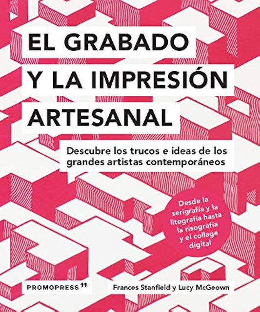 EL GRABADO Y LA IMPRESIÓN ARTESANAL | Frances Stanfield y Lucy McGeown