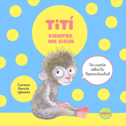 TITI SIEMPRE ME SIGUE | Carmen García Iglesias
