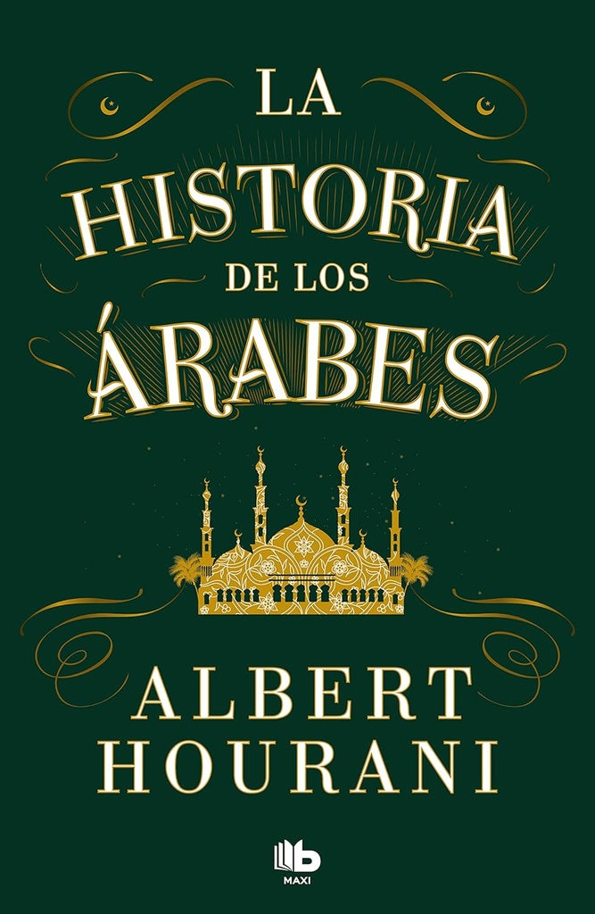 LA HISTORIA DE LOS ARABES | Albert Hourani