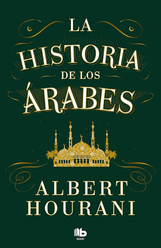 LA HISTORIA DE LOS ARABES | Albert Hourani