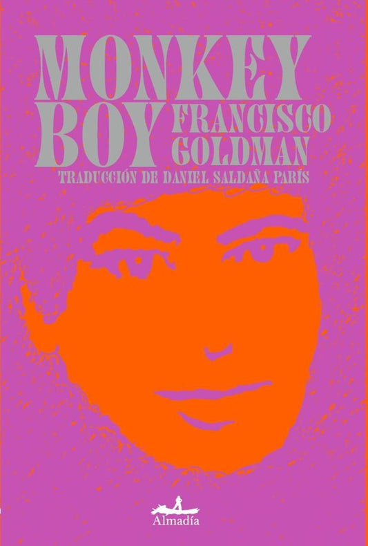 MONKEY BOY | Francisco Goldman