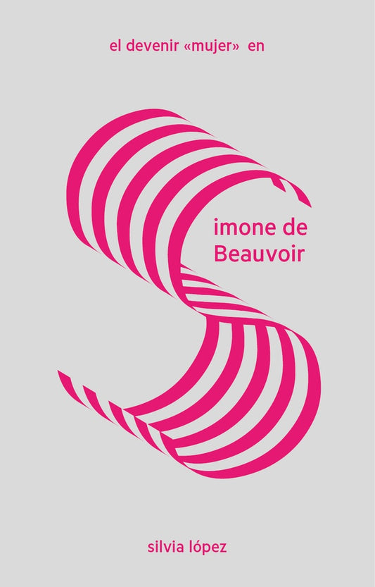 EL DEVENIR MUJER EN SIMON DE BEAVOIR | Silvia Lopez
