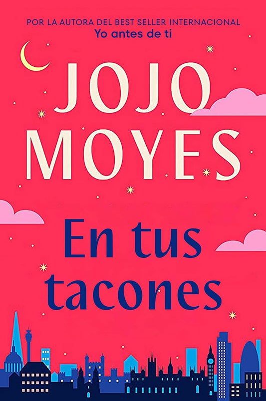 EN TUS TACONES | Jojo Moyes