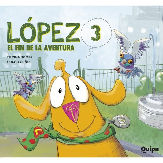 LOPEZ 3. EL FIN DE LA AVENTURA | Silvina Rocha - Cucho Cuño