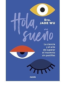 HOLA, SUEÑO | Dra. Jade Wu