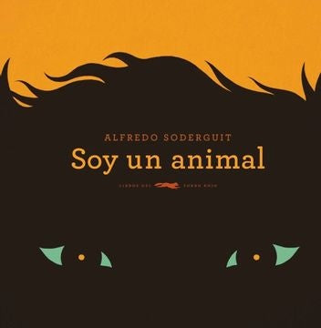 SOY UN ANIMAL | ALFREDO SODERGUIT