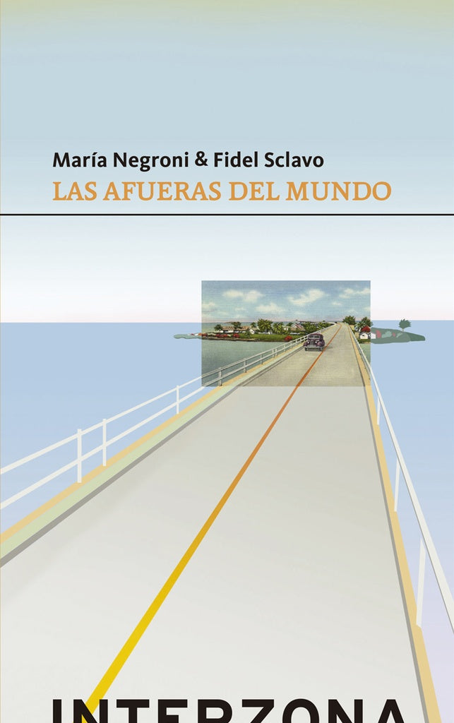 LAS AFUERAS DEL MUNDO | Maria Negroni