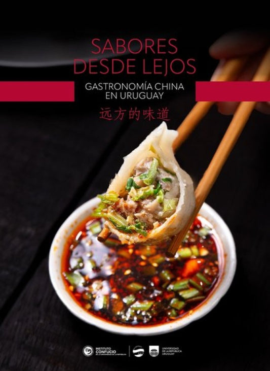 SABORES DESDE LEJOS. GASTRONOMIA CHINA EN URUGUAY