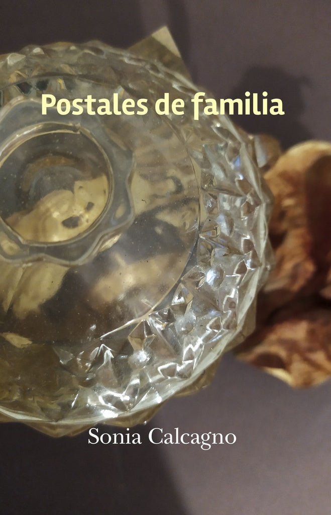 POSTALES DE FAMILIA  | Sonia Calcagno