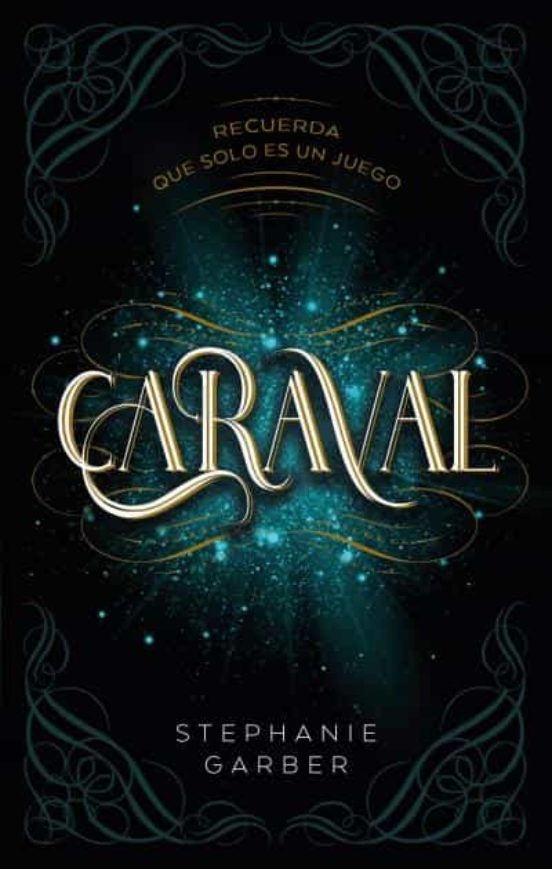 CARAVAL (ESP) | Stephanie Garber