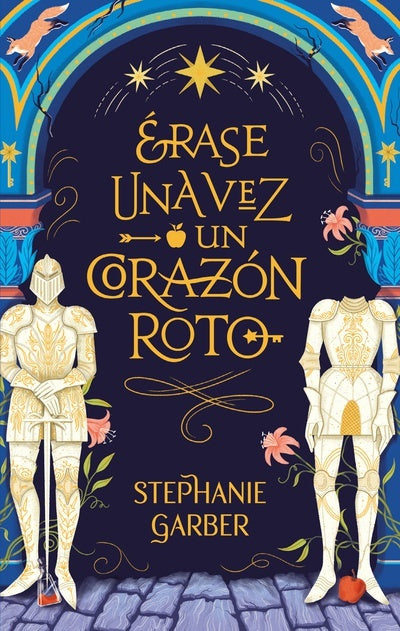 ERASE UNA VEZ UN CORAZON ROTO | STEPHANIE GARBER