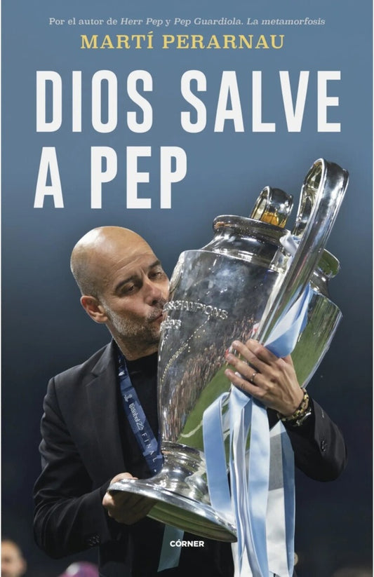 DIOS SALVE A PEP | Marti Perarnau