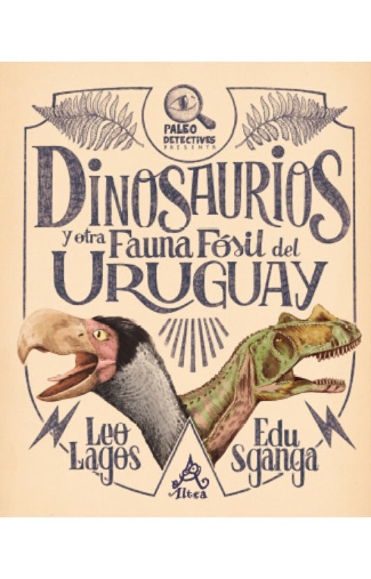 DINOSAURIOS Y OTRA FAUNA FOSIL DEL URUGUAY | Leo Lagos