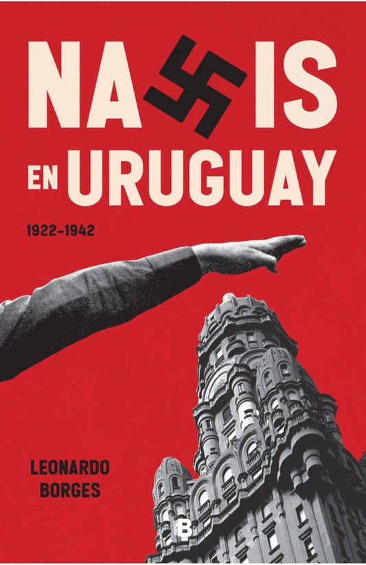 NAZIS EN URUGUAY | Leonardo Borges
