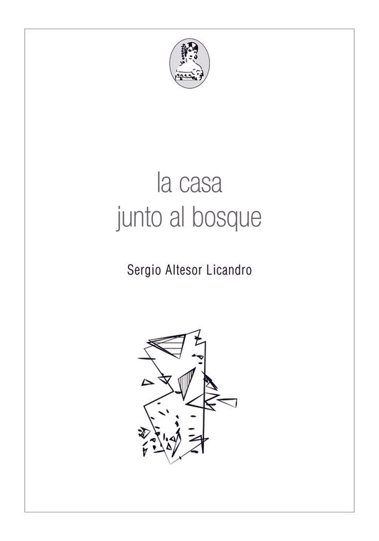 LA CASA JUNTO AL BOSQUE  | SERGIO ALTESOR