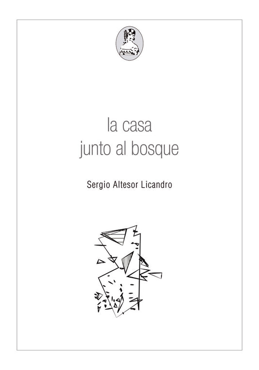 LA CASA JUNTO AL BOSQUE  | SERGIO ALTESOR