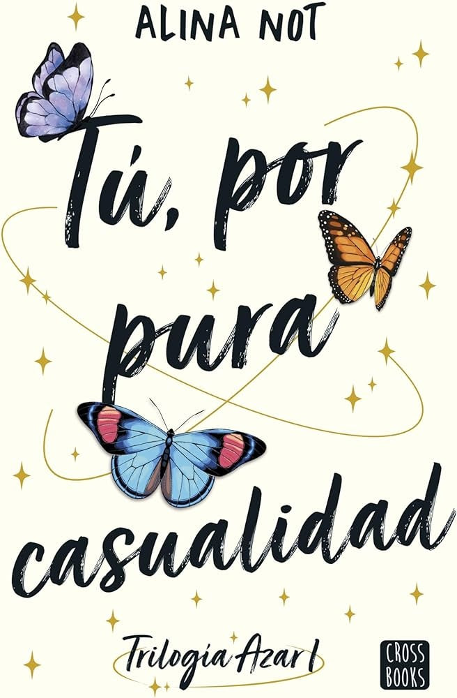 TU, POR PURA CASUALIDAD. Trilogia Azar I | Alina Not