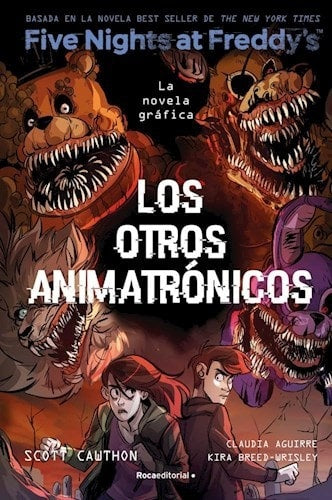 FIVE NIGHTS AT FREDYS. LOS OTROS ANIMATRONICOS. La novela grafica | Scott Cawthon
