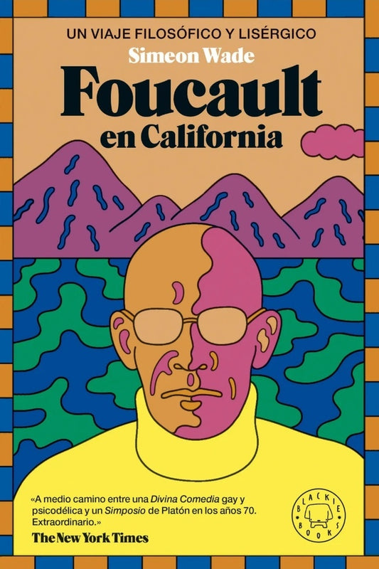 FOUCAULT EN CALIFORNIA | Simeon Wade
