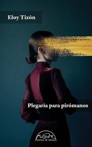 PLEGARIA PARA PIROMANOS  | ELOY TIZON