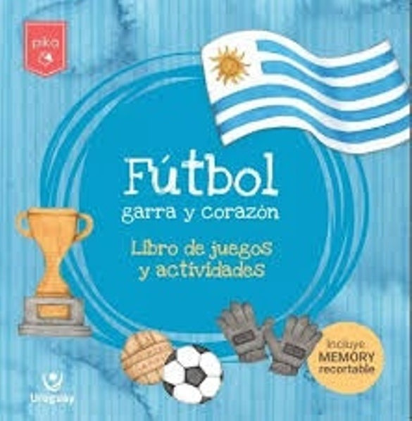 FUTBOL, GARRA Y CORAZON | VARIOS AUTORES