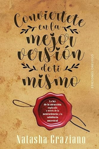 CONVIERTETE EN LA MEJOR VERSION DE TI MISMO | Natasha Graziano