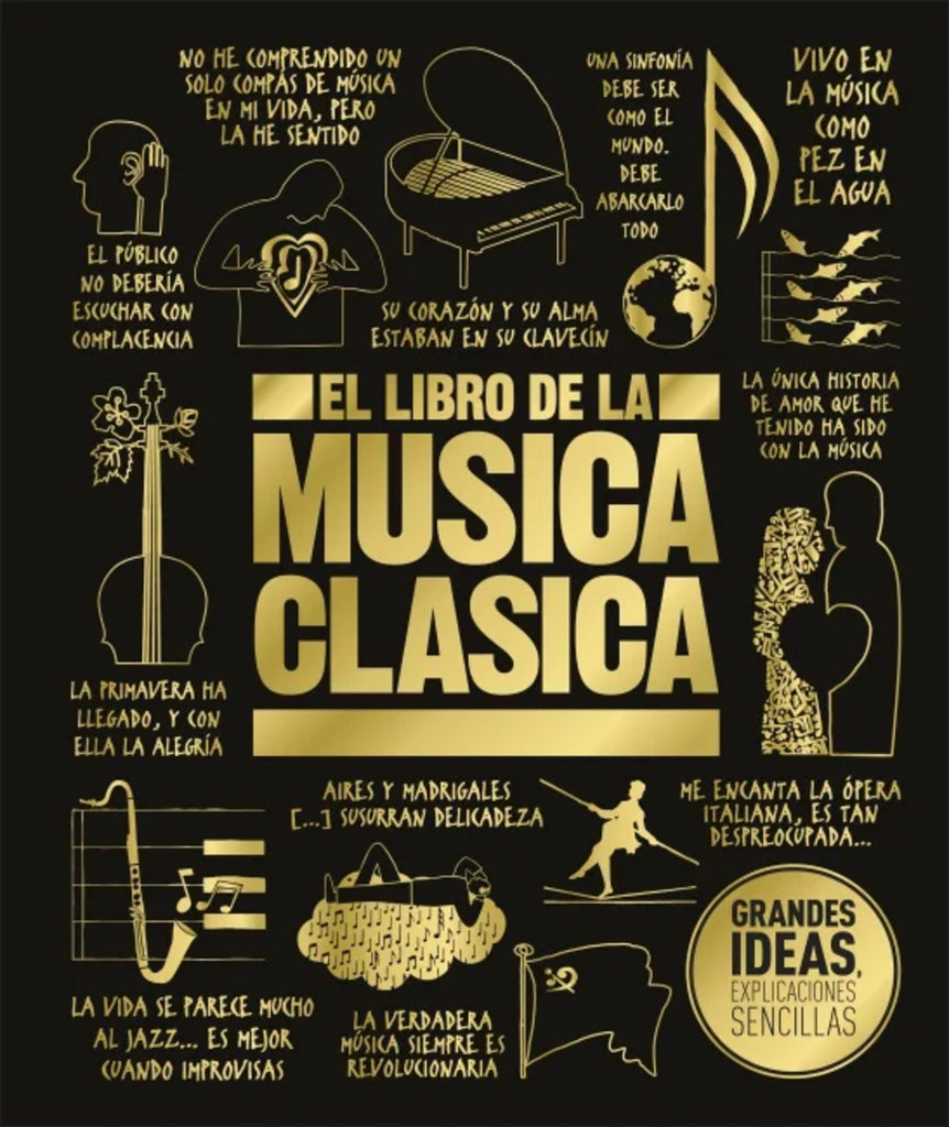 GRANDES IDEAS: EL LIBRO DE LA MUSICA CLASICA