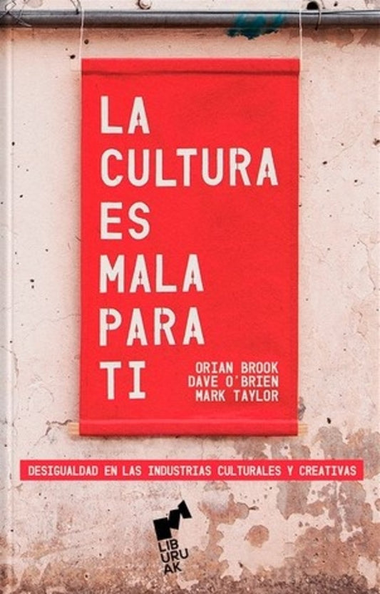 LA CULTURA ES MALA PARA TI | Dave O´brien  Mark Taylor Orian Brook