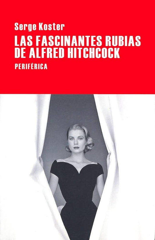 FASCINANTES RUBIAS DE ALFRED HITCHCOC | Serge Koster