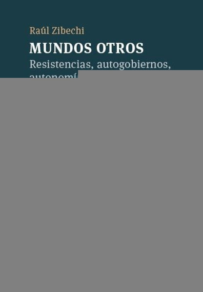 MUNDOS OTROS | Raul Zibechi
