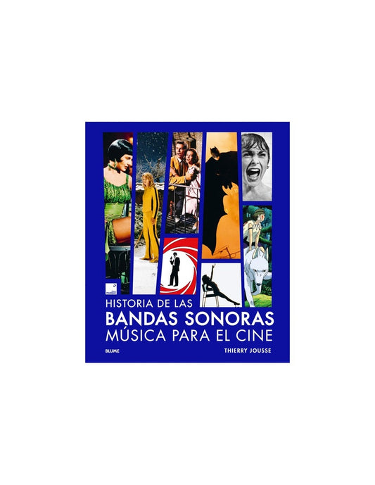 HISTORIA DE LAS BANDAS SONORAS. MUSICA PARA EL CINE | THIERRY  JOUSSE