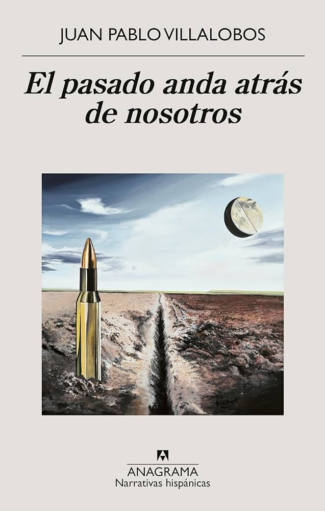 EL PASADO ANDA ATRÁS DE NOSOTROS | JUAN PABLO VILLALOBOS