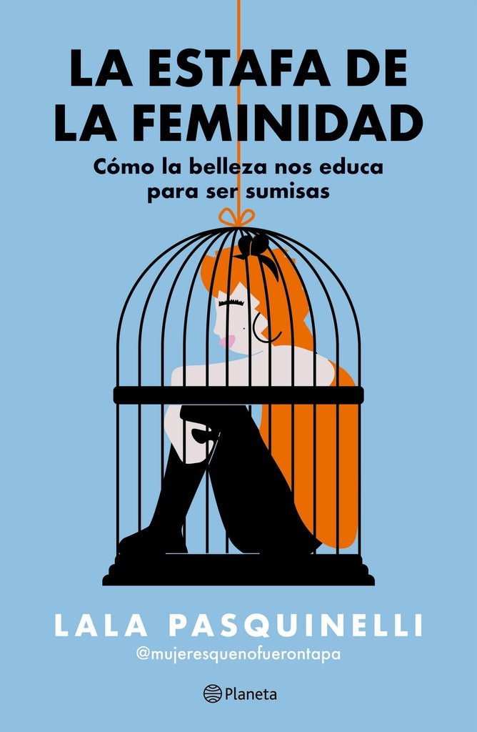 LA ESTAFA DE LA FEMINIDAD | Lala Pasquinelli