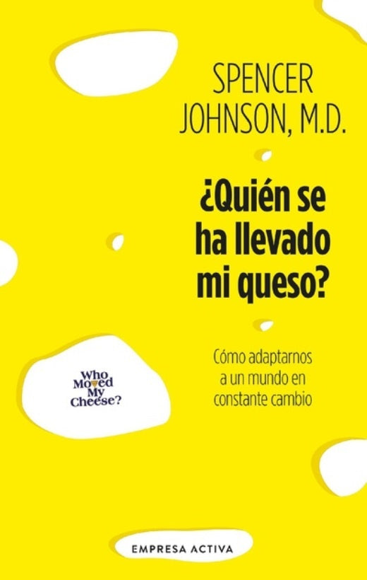 QUIEN SE HA LLEVADO MI QUESO | SPENCER JOHNSON