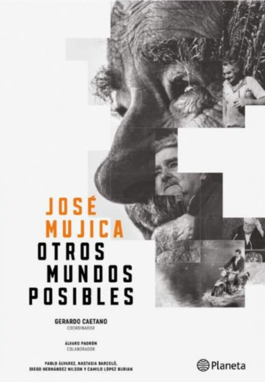 JOSE MUJICA. OTROS MUNDOS POSIBLES | GERARDO CAETANO