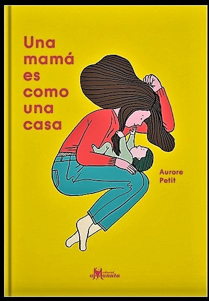 UNA MAMA ES COMO UNA CASA | Aurore Petit