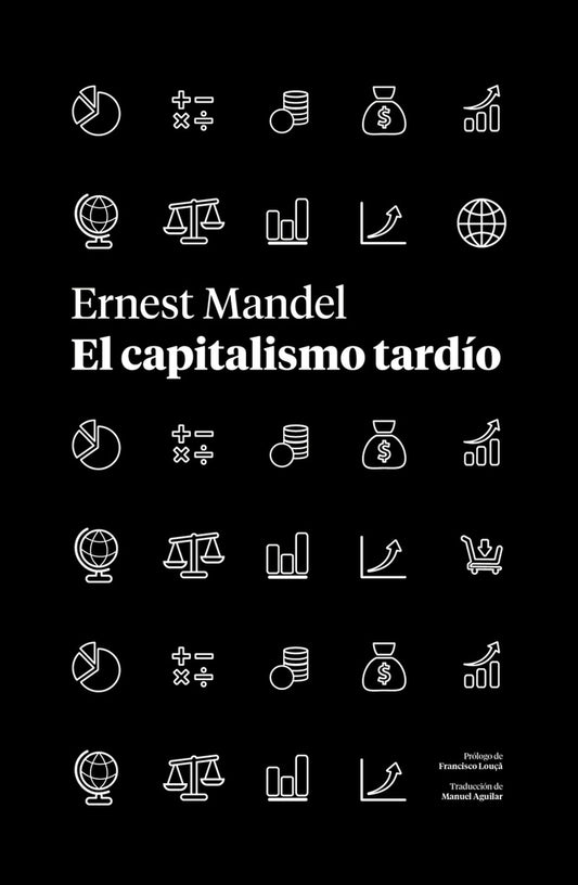 EL CAPITALISMO TARDIO | Ernest Mandel
