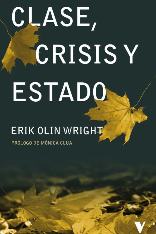 CLASES, CRISIS Y ESTADO | Erik Olin Wright