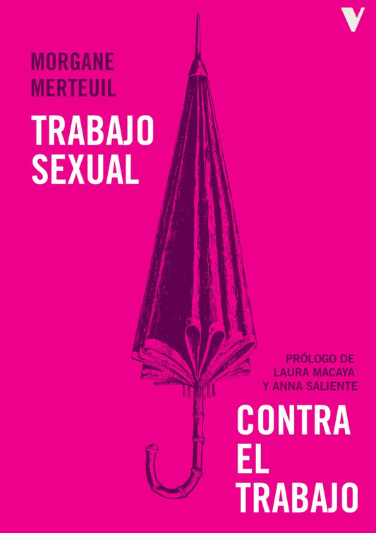 TRABAJO SEXUAL CONTRA EL TRABAJO | Merteuil