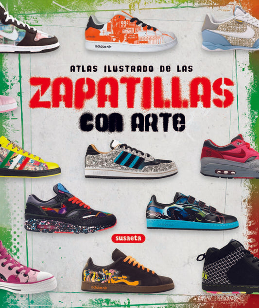 ATLAS ILUSTRADO DE LAS ZAPATILLAS CON ARTE | VARIOS AUTORES