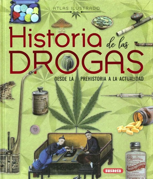 HISTORIA DE LAS DROGAS DESDE LA PREHISTORIA HASTA LA ACTUALIDAD | VARIOS AUTORES