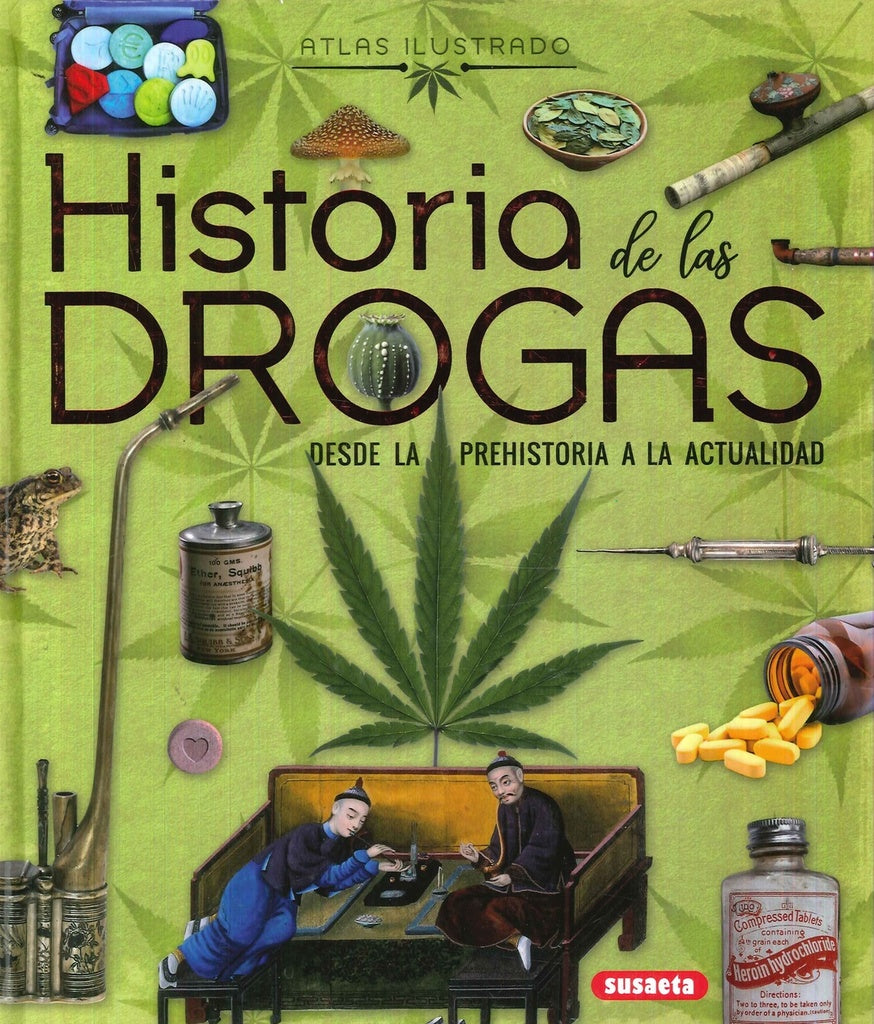 HISTORIA DE LAS DROGAS DESDE LA PREHISTORIA HASTA LA ACTUALIDAD | VARIOS AUTORES