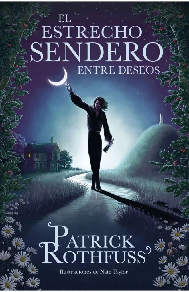 EL ESTRECHO SENDERO ENTRE DESEOS | Patrick Rothfuss